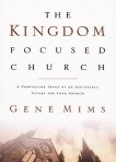 The Kingdom Focused Church: A Compelling Image of an Achievable Future for Your Church